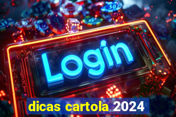 dicas cartola 2024